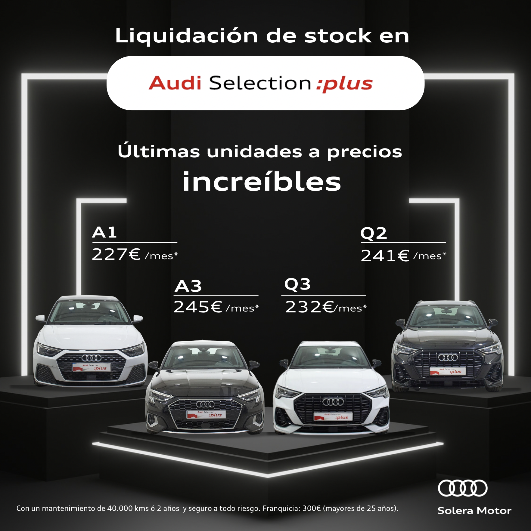 Liquidación de stock en Audi Selection :plus: ¡Últimas unidades a precios increíbles!
Disfruta de un Audi A1, A3, Q2 y Q3 con Audi Opción y vive tu momento Audi.